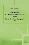 European Communism Since 1989: Towards a New European Left?