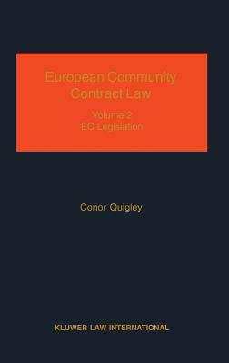 European Community Contract Law, Volume 2, the Effect of EC Legislation on Contractual Rights - Quigley, Conor (Editor)