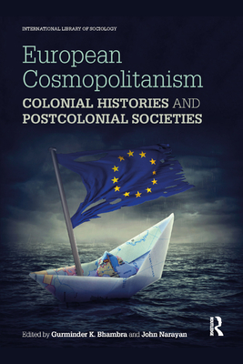 European Cosmopolitanism: Colonial Histories and Postcolonial Societies - Bhambra, Gurminder (Editor), and Narayan, John (Editor)