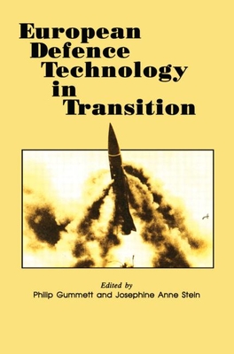 European Defence Technology in Transition - Gummett, Philip (Editor), and Stein, Josephine Ann (Editor)