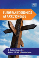 European Economics at a Crossroads - Rosser Jr, J. Barkley, and Holt, Richard P.F., and Colander, David