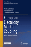 European Electricity Market Coupling: A Practitioner's Guide