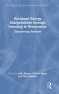 European Energy Independence Through Investing in Renewables: Empowering Freedom