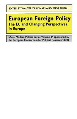 European Foreign Policy: The EC and Changing Perspectives in Europe - Carlsnaes, Walter (Editor), and Smith, Steve (Editor)