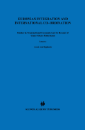 European Integration and International Co-Ordination: Studies in Transnational Economic Law in Honour of Claus-Dieter Ehlermann