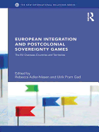 European Integration and Postcolonial Sovereignty Games: The Eu Overseas Countries and Territories
