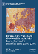 European Integration and the Global Financial Crisis: Looking Back on the Maastricht Years, 1980s-1990s