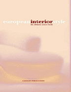 European Interior Style: The Ultimate Source Book - Kelly, Kevin W., and Weatherhead, Lynda (Editor)