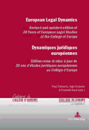 European Legal Dynamics - Dynamiques Juridiques Europennes: Revised and Updated Edition of 30 Years of European Legal Studies at the College of Europe - dition Revue Et Mise  Jour de 30 ANS d'tudes Juridiques Europennes Au Collge d'Europe
