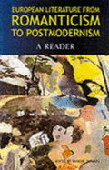 European Literature from Romanticism to Postmodernism: A Reader - Travers, Martin (Editor)