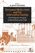 European Modernism and the Information Society: Informing the Present, Understanding the Past