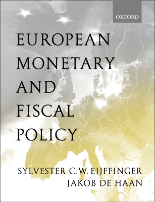 European Monetary and Fiscal Policy - Eijffinger, Sylvester C W, and de Haan, Jakob