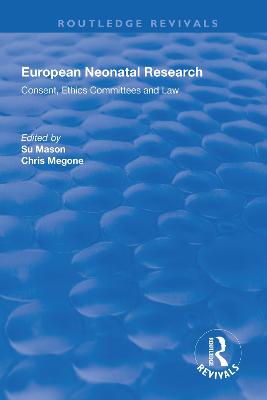 European Neonatal Research: Consent, Ethics Committees and Law - Mason, Su (Editor), and Megone, Chris (Editor)