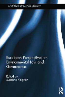 European Perspectives on Environmental Law and Governance - Kingston, Suzanne (Editor)