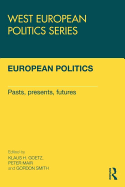 European Politics: Pasts, Presents, Futures