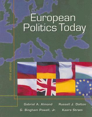 European Politics Today - Almond, Gabriel A, and Dalton, Russell J, and Strom, Kaare