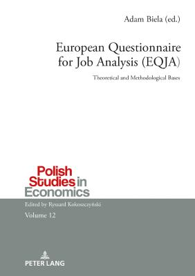 European Questionnaire for Job Analysis (EQJA): Theoretical and Methodological Bases - Kokoszczy ski, Ryszard, and Biela, Adam (Editor)