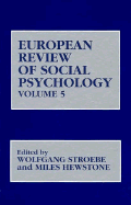 European Review of Social Psychology, Volume 5 - Stroebe, Wolfgang (Editor), and Hewstone, Miles (Editor)