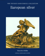 European Silver: The Thyssen-Bornemisza Collection