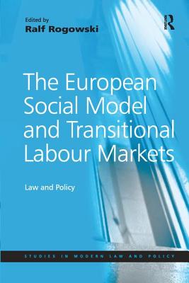 European Social Model and Transitional Labour Markets: Law and Policy - Rogowski, Ralf (Editor)