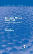 European Theatre 1960-1990 (Routledge Revivals): Cross-Cultural Perspectives