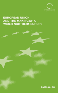 European Union and the Making of a Wider Northern Europe