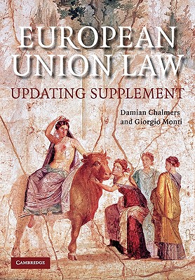 European Union Law Updating Supplement: Text and Materials - Chalmers, Damian, and Monti, Giorgio