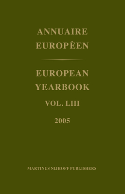 European Yearbook / Annuaire Europen, Volume 53 (2005) - Council of Europe/Conseil de L'Europe (Editor)