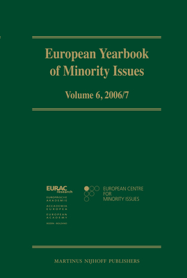 European Yearbook of Minority Issues, Volume 6 (2006/2007) - European Centre for Minority Issues (Editor), and The European Academy Bozen/Bolzano (Editor)