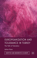 Europeanization and Tolerance in Turkey: The Myth of Toleration