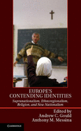 Europe's Contending Identities: Supranationalism, Ethnoregionalism, Religion, and New Nationalism