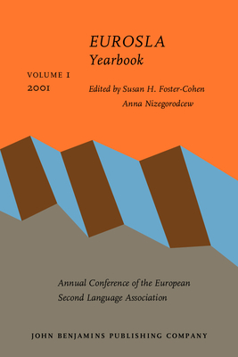 Eurosla Yearbook: Volume 1 (2001) - Foster-Cohen, Susan H, Dr. (Editor), and Nizegorodcew, Anna (Editor)