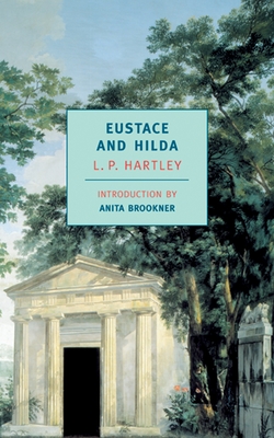 Eustace and Hilda - Hartley, L P, and Brookner, Anita (Introduction by)