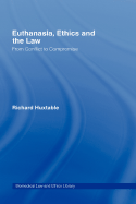 Euthanasia, Ethics and the Law: From Conflict to Compromise