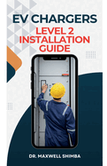 EV Chargers Level 2 Installation Guide: Level 2 Installation Guide