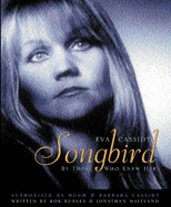 Eva Cassidy: Songbird - By Those Who Knew Her Authorised by Hugh and Barbara Cassidy - Burley, Rob, and Maitland, Jonathan