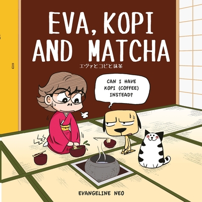 Eva, Kopi and Matcha - Neo, Evangeline