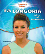 Eva Longoria: Actress and Businesswoman
