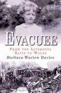 Evacuee - From the Liverpool Blitz to Wales