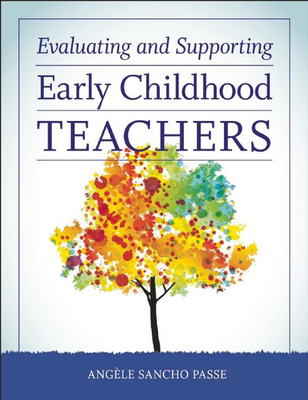 Evaluating and Supporting Early Childhood Teachers - Passe, Angle Sancho