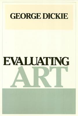 Evaluating Art - Dickie, George