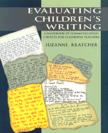 Evaluating Children's Writing: A Handbook of Communication Choices for Classroom Teachers