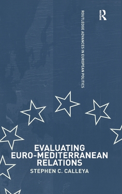 Evaluating Euro-Mediterranean Relations - Calleya, Stephen