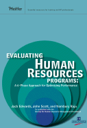 Evaluating Human Resources Programs: A 6-Phase Approach for Optimizing Performance - Edwards, Jack E, Dr., and Scott, John C, and Raju, Nambury S