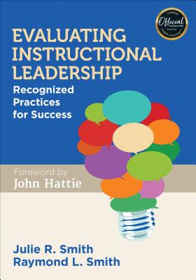 Evaluating Instructional Leadership: Recognized Practices for Success - Smith, Julie Rae, and Smith, Raymond L
