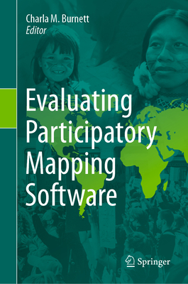 Evaluating Participatory Mapping Software - Burnett, Charla M. (Editor)