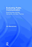 Evaluating Public Communication: Exploring New Models, Standards, and Best Practice
