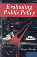 Evaluating Public Policy - Fischer, Frank