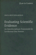 Evaluating Scientific Evidence: An Interdisciplinary Framework for Intellectual Due Process