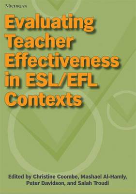 Evaluating Teacher Effectiveness in Esl/Efl Contexts - Coombe, Christine (Editor), and Al-Hamly, Mashael (Editor), and Troudi, Salah (Editor)